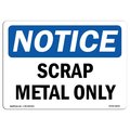 Signmission Safety Sign, OSHA Notice, 18" Height, Rigid Plastic, Scrap Metal Only Sign, Landscape OS-NS-P-1824-L-18254